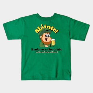 Slainte - Embrace the craic and the crack of an Irish brew! Kids T-Shirt